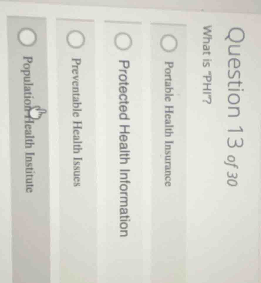 question 13 of 30 what is “phi”? portable health insurance protected he…