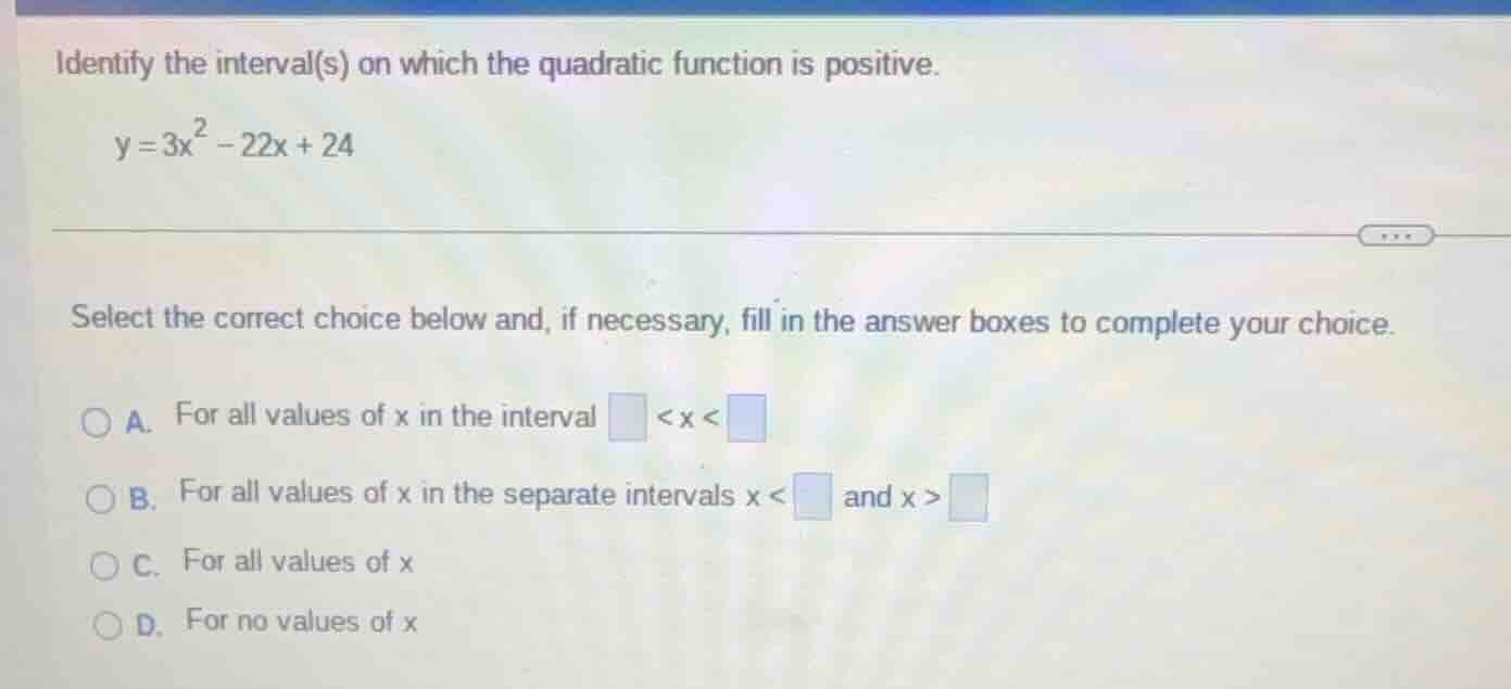 identify the interval(s) on which the quadratic function is positive. y…