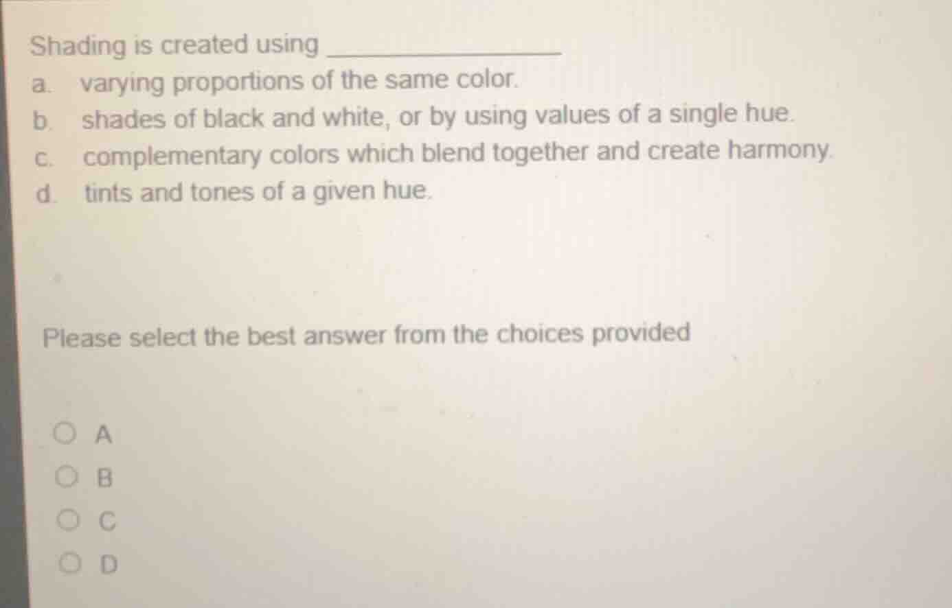 shading is created using _____________ a. varying proportions of the sa…