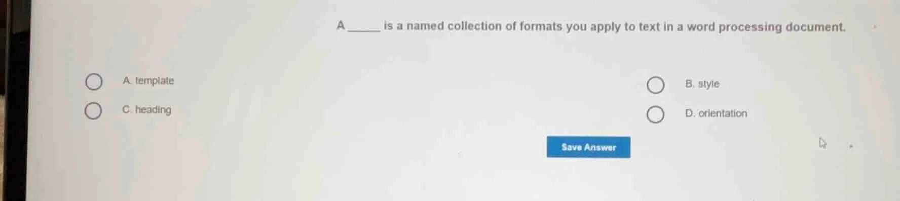 a ______ is a named collection of formats you apply to text in a word p…