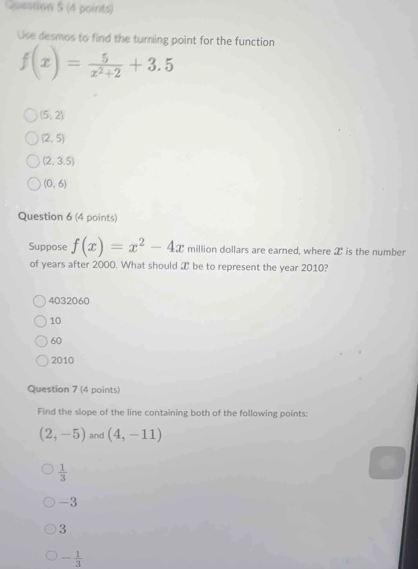 question 5 (4 points) use desmos to find the turning point for the func…