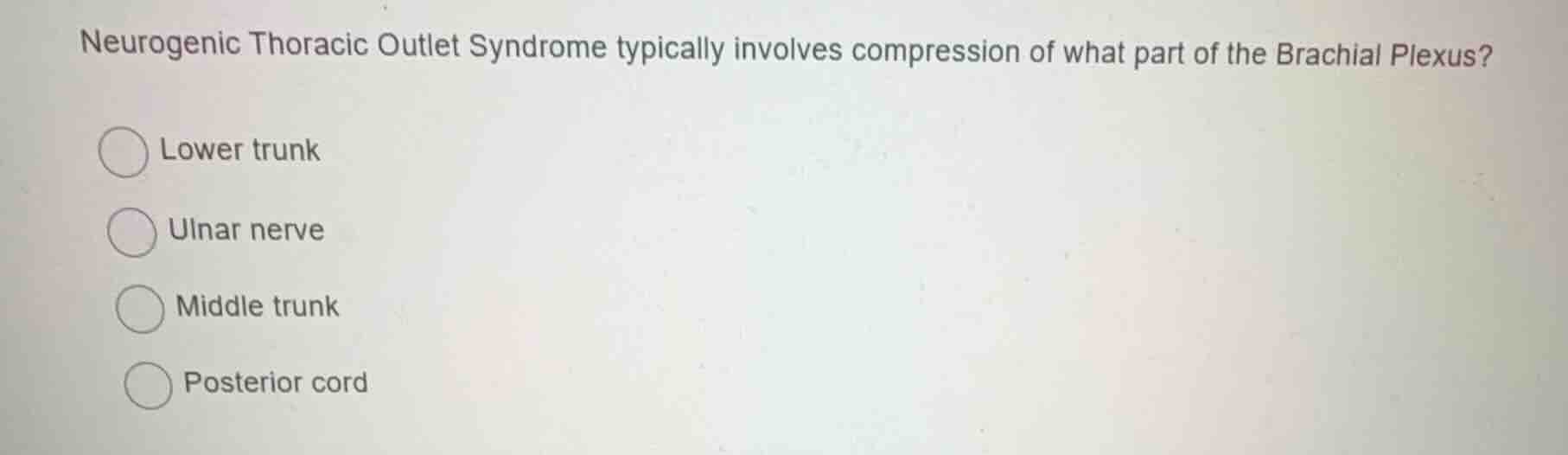 neurogenic thoracic outlet syndrome typically involves compression of w…