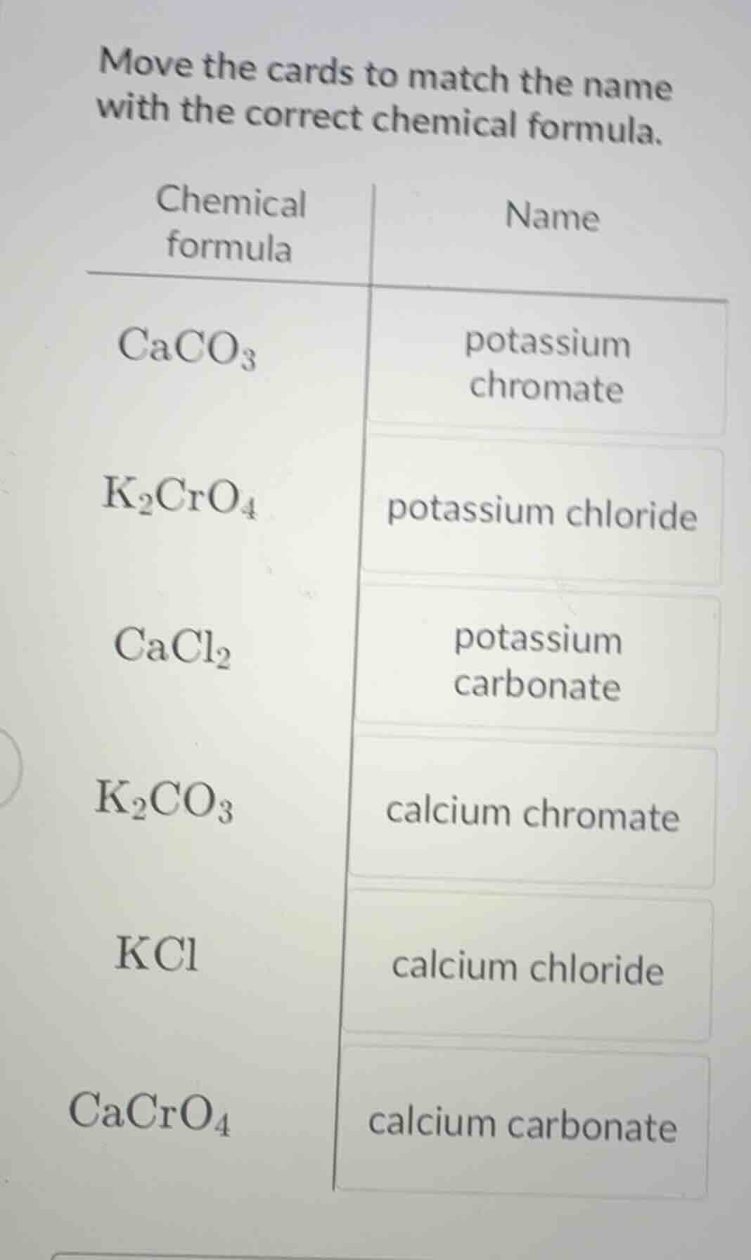 move the cards to match the name with the correct chemical formula. che…