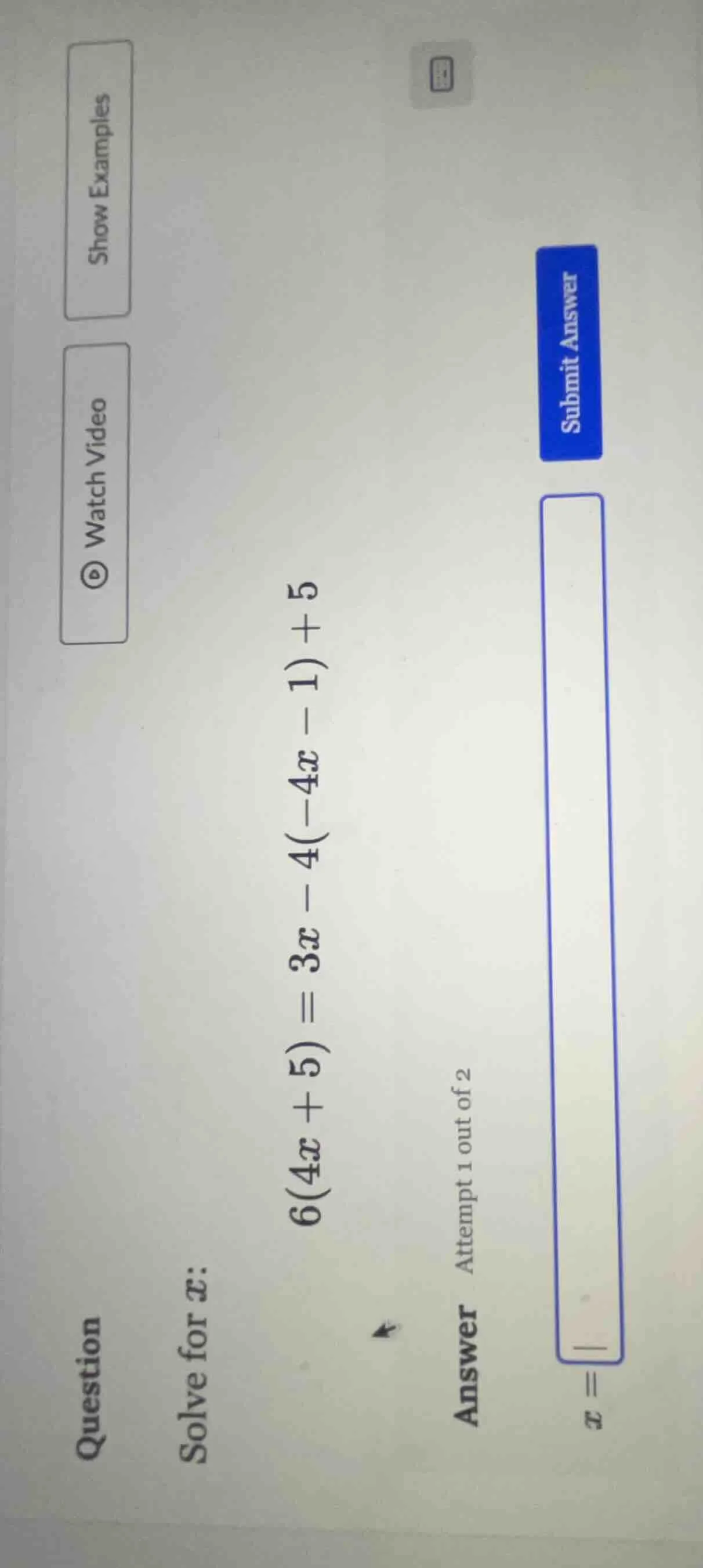 question solve for x: 6(4x + 5) = 3x - 4(-4x - 1) + 5 answer attempt 1 …