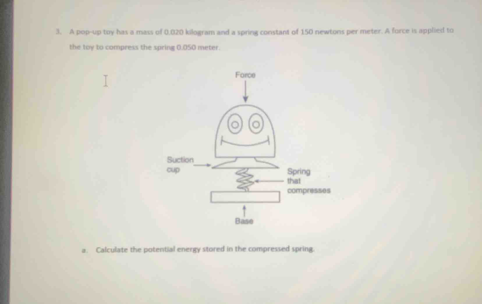 3. a pop - up toy has a mass of 0.020 kilogram and a spring constant of…