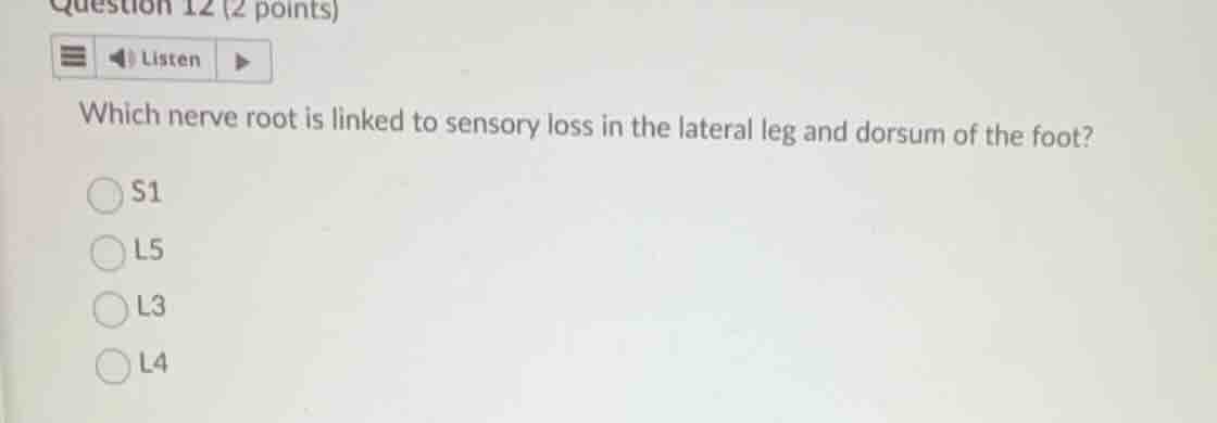 question 12 (2 points) listen which nerve root is linked to sensory los…