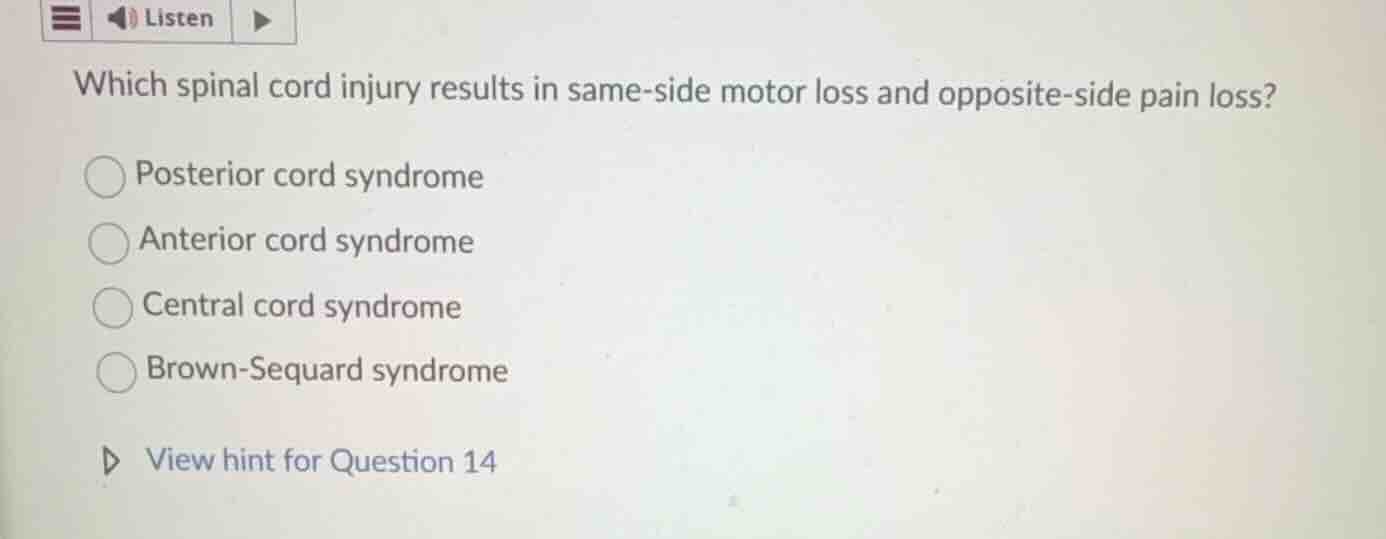 which spinal cord injury results in same - side motor loss and opposite…