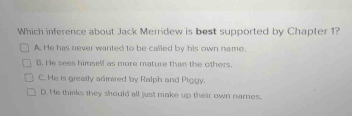 which inference about jack merridew is best supported by chapter 1? a. …