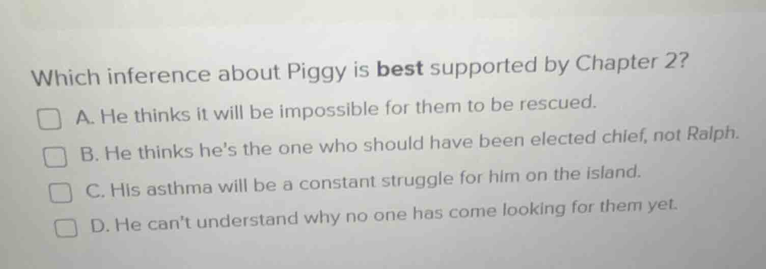 which inference about piggy is best supported by chapter 2? a. he think…