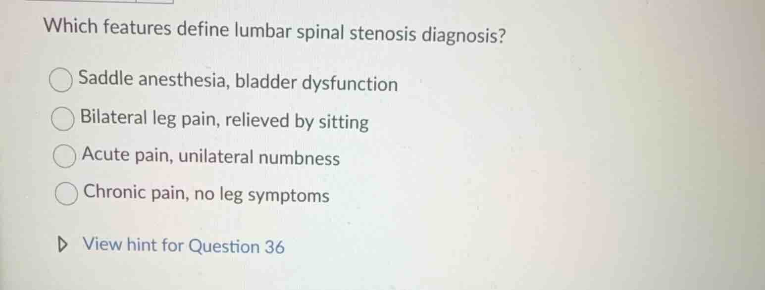 which features define lumbar spinal stenosis diagnosis? saddle anesthes…