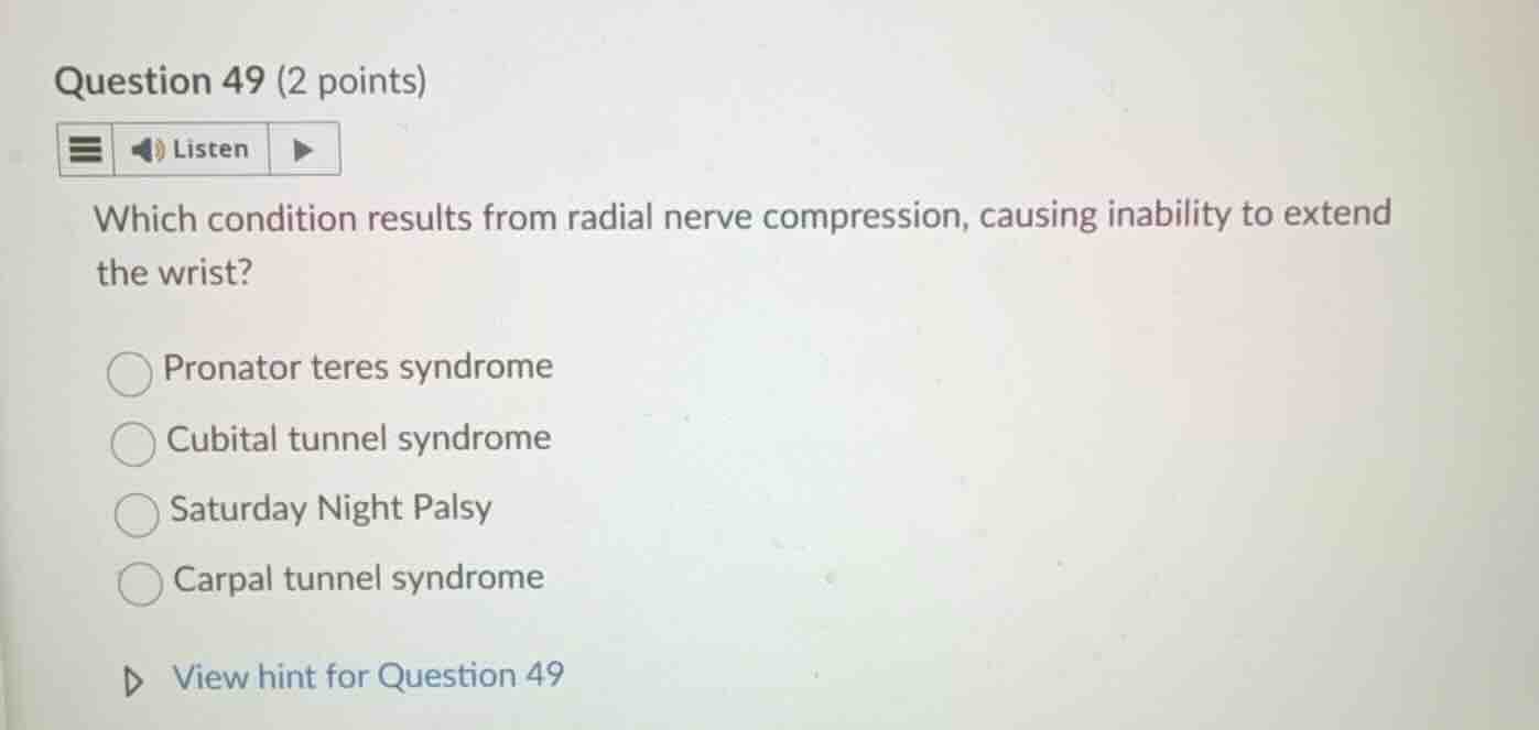 question 49 (2 points) listen which condition results from radial nerve…