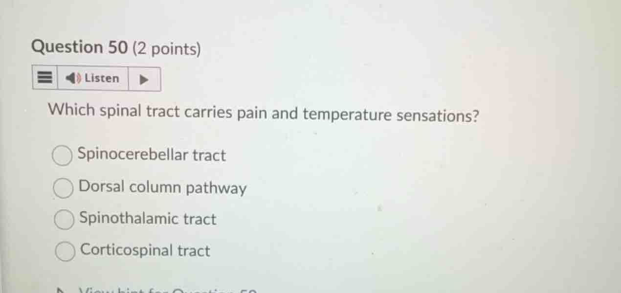 question 50 (2 points) listen which spinal tract carries pain and tempe…