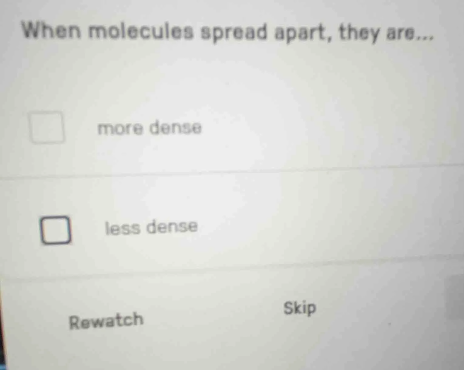 when molecules spread apart, they are... more dense less dense rewatch …