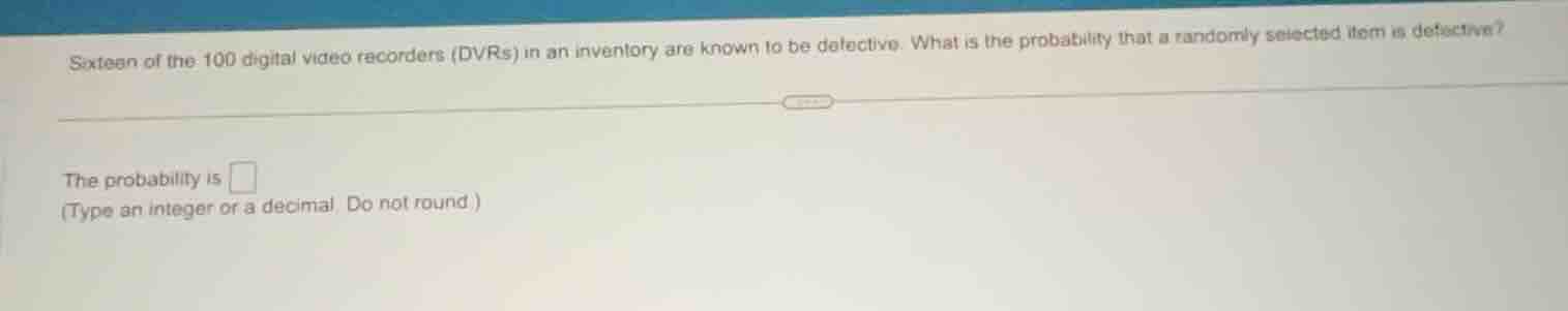 sixteen of the 100 digital video recorders (dvrs) in an inventory are k…