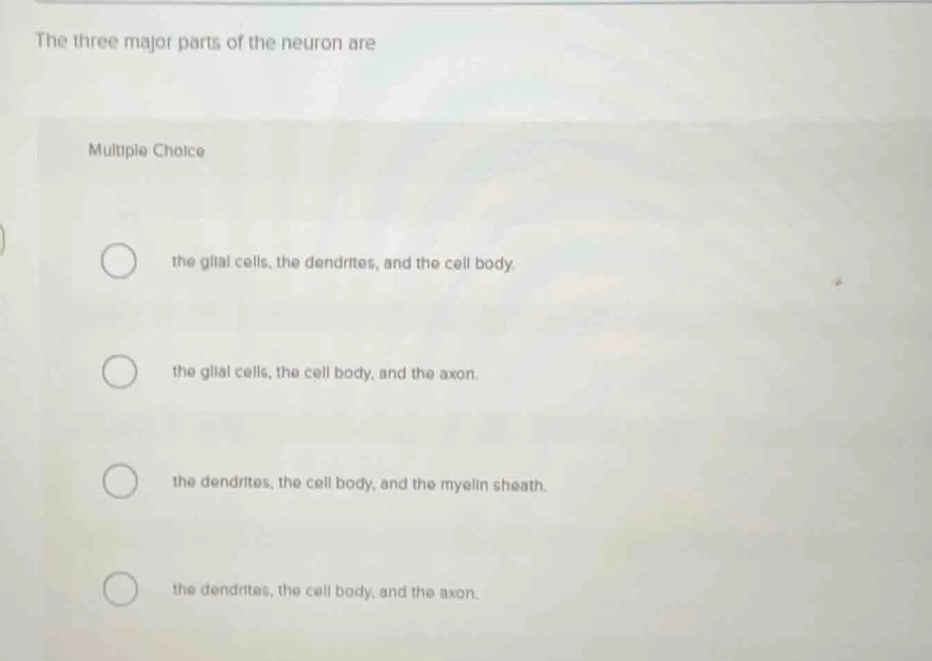 the three major parts of the neuron are multiple choice the glial cells…