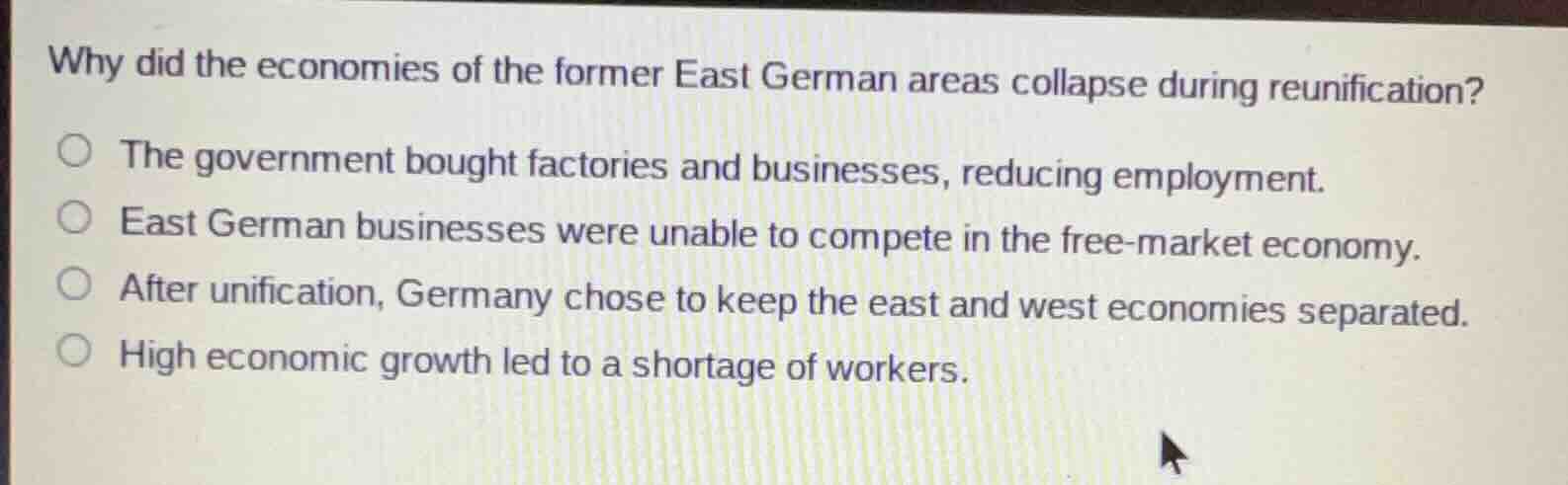 why did the economies of the former east german areas collapse during r…