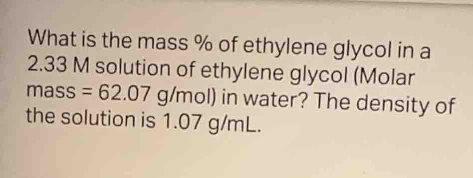 what is the mass % of ethylene glycol in a 2.33 m solution of ethylene …