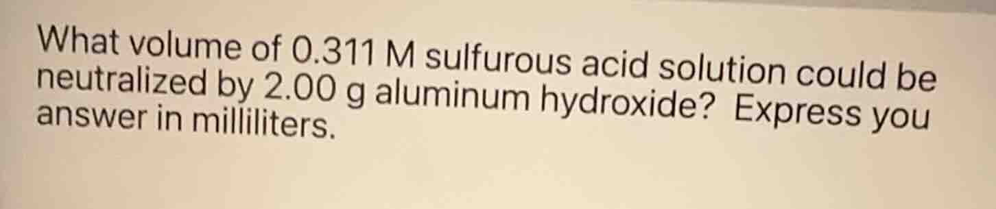 what volume of 0.311 m sulfurous acid solution could be neutralized by …