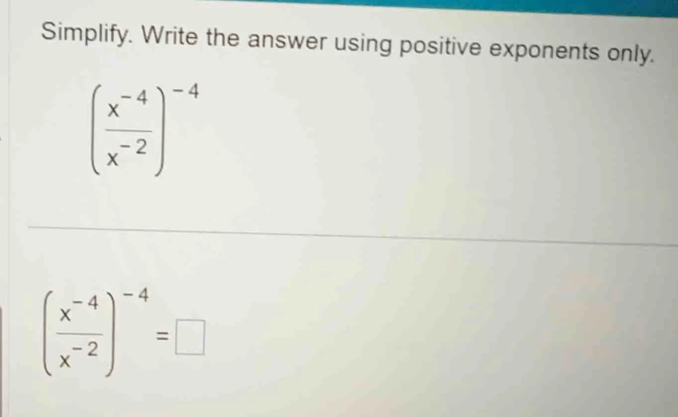 simplify. write the answer using positive exponents only. \\left(\\frac…