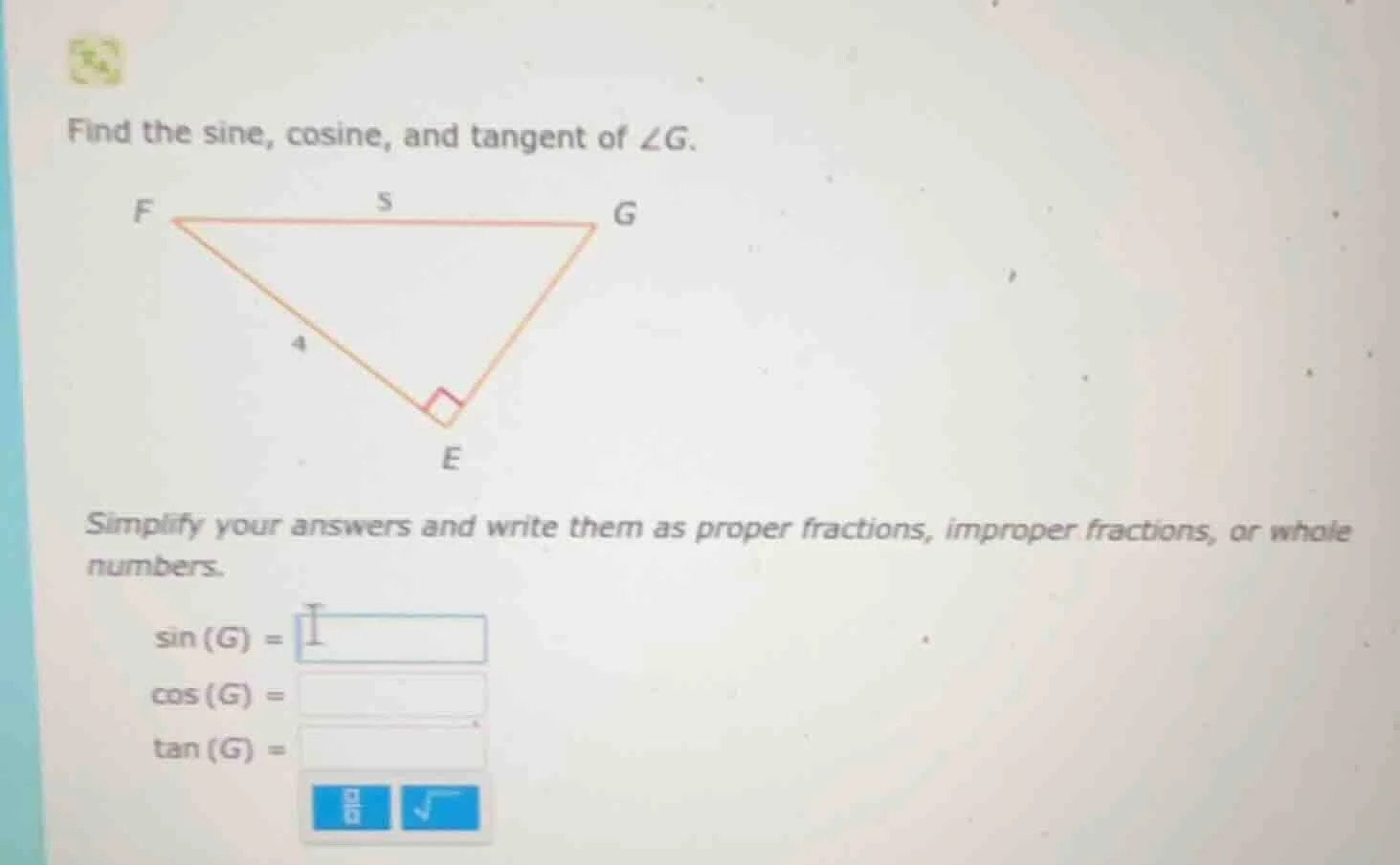 find the sine, cosine, and tangent of ∠g. simplify your answers and wri…