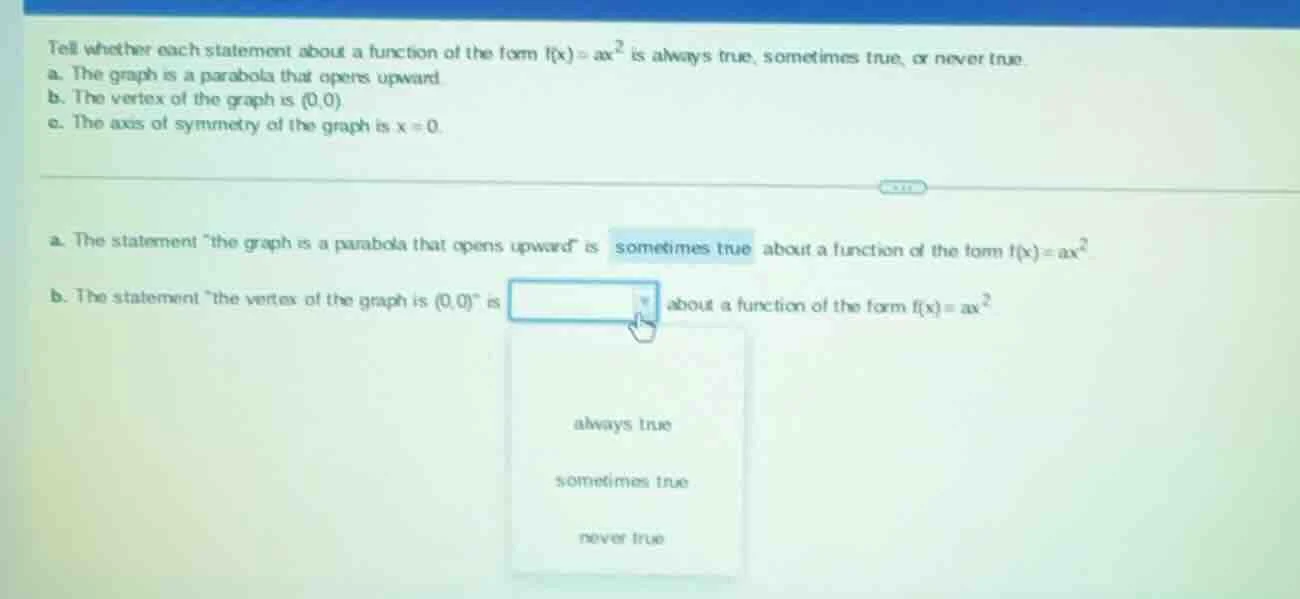 tell whether each statement about a function of the form $f(x)=ax^2$ is…