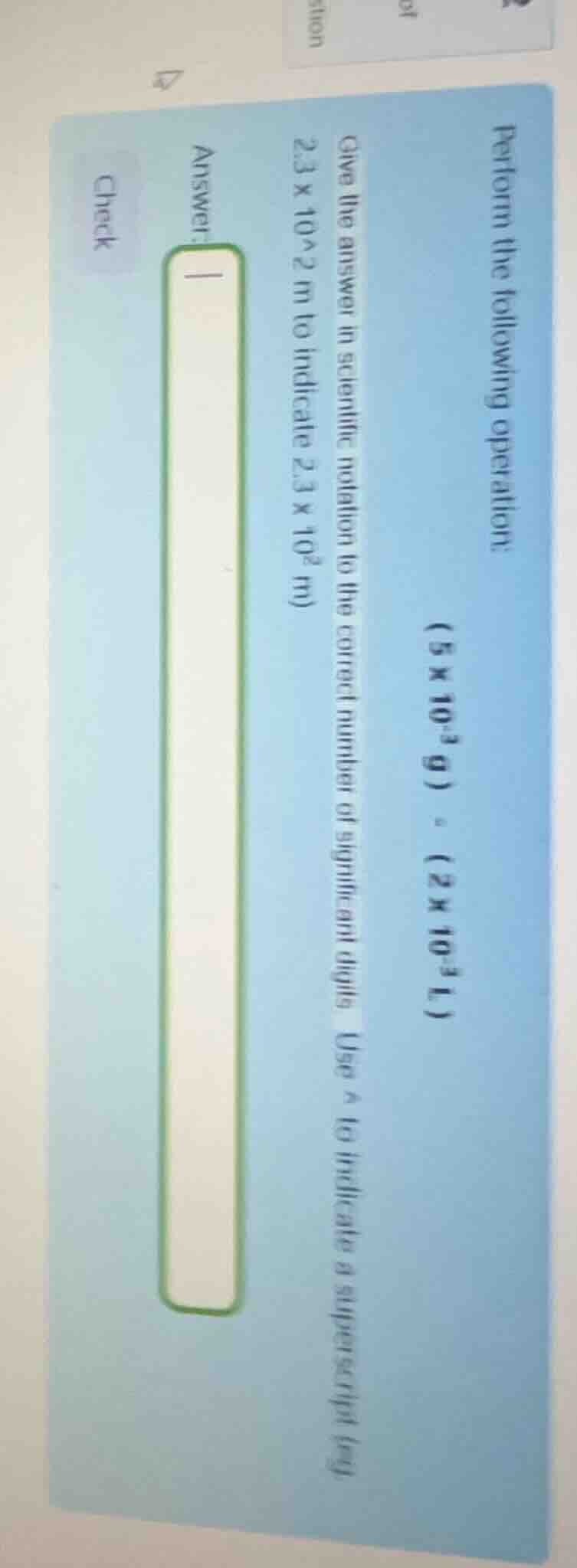 perform the following operation: (5×10⁻³ g) ÷ (2×10⁻³ l) give the answe…