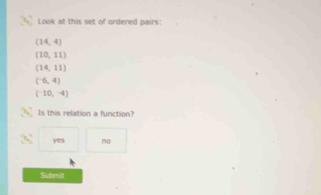look at this set of ordered pairs: (14, 4) (10, 11) (14, 11) (-6, 4) (-…