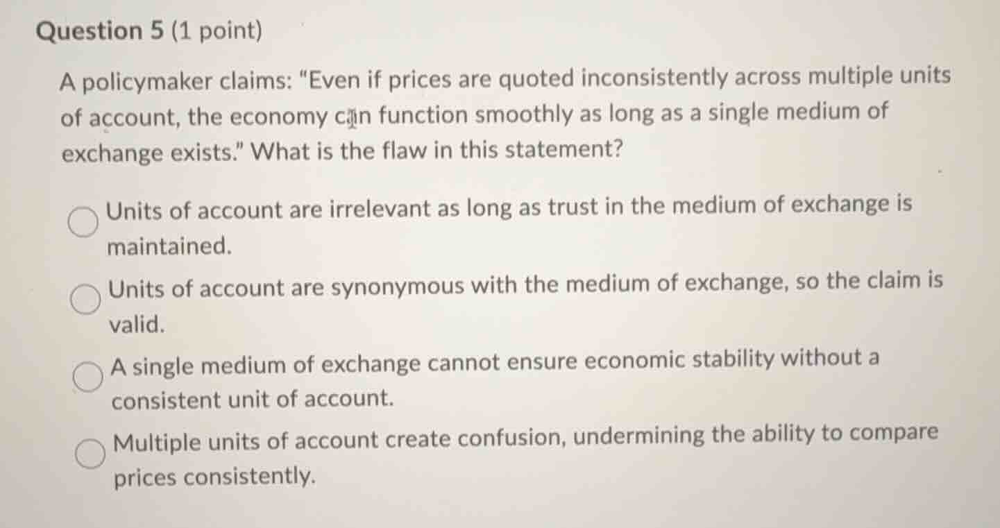 question 5 (1 point) a policymaker claims: \even if prices are quoted i…