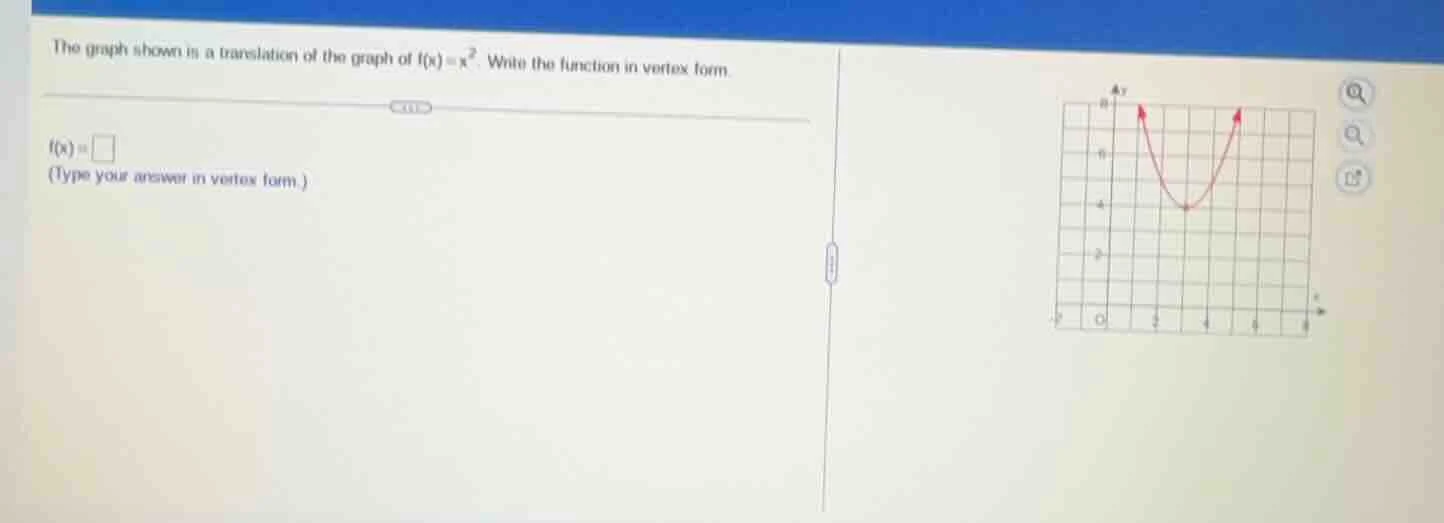 the graph shown is a translation of the graph of $f(x)=x^2$. write the …