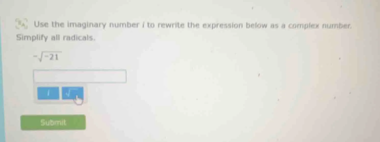 use the imaginary number i to rewrite the expression below as a complex…