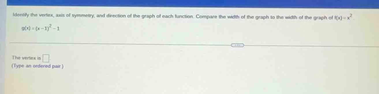 identify the vertex, axis of symmetry, and direction of the graph of ea…