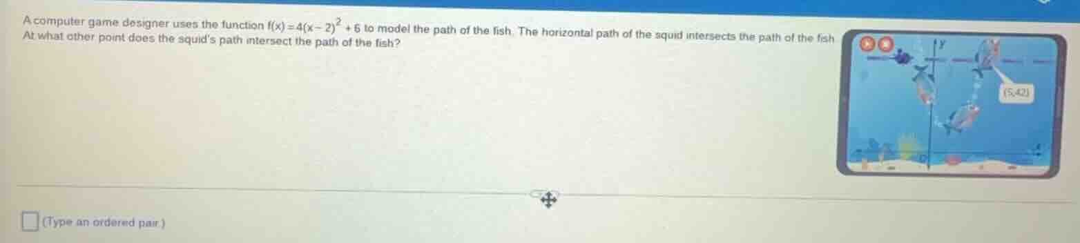 a computer game designer uses the function $f(x)=4(x - 2)^2 + 6$ to mod…