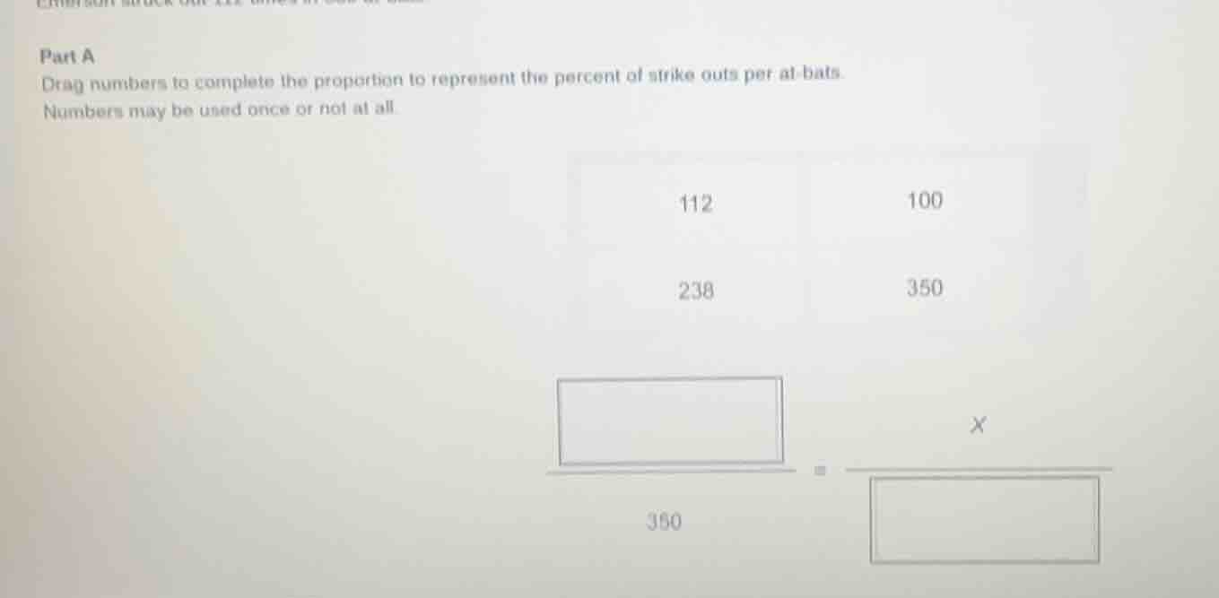 part a drag numbers to complete the proportion to represent the percent…
