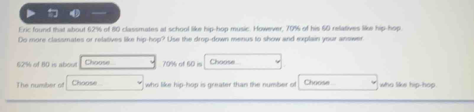 eric found that about 62% of 80 classmates at school like hip - hop mus…