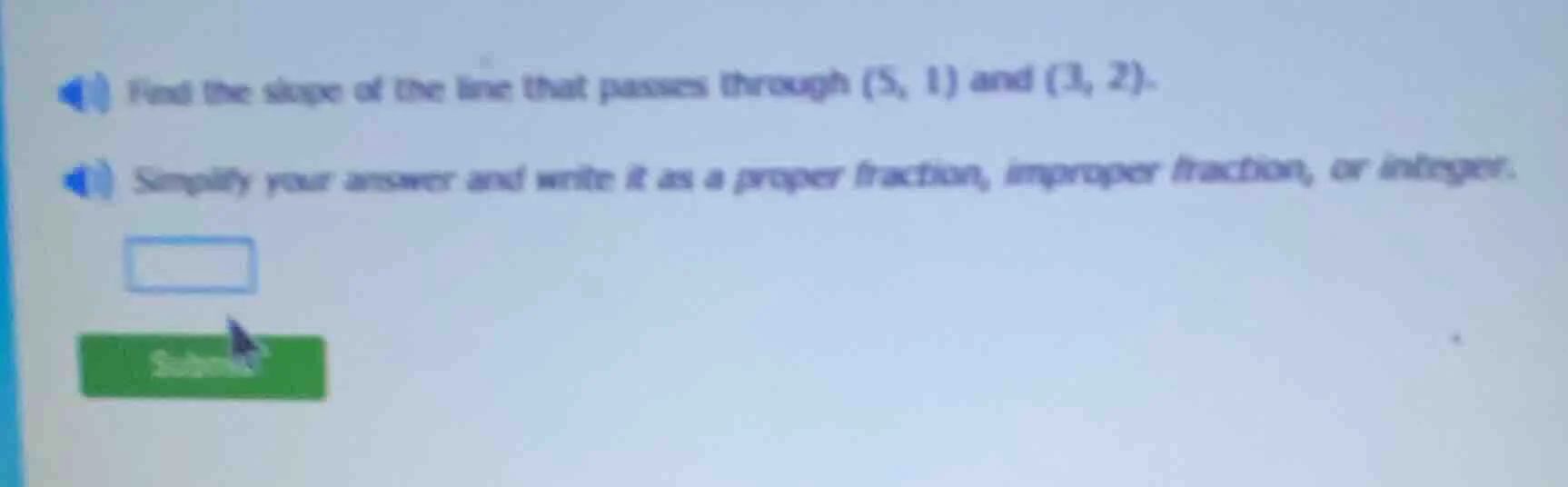 find the slope of the line that passes through (5, 1) and (3, 2). simpl…