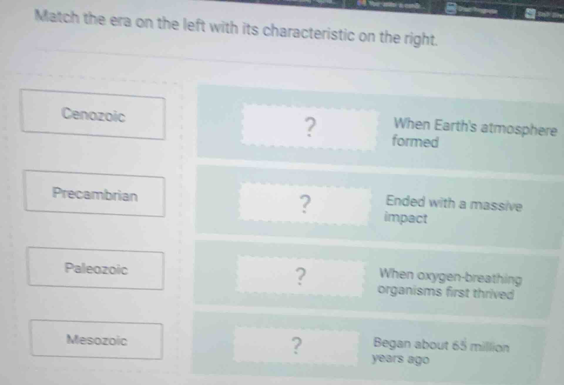 match the era on the left with its characteristic on the right. cenozoi…