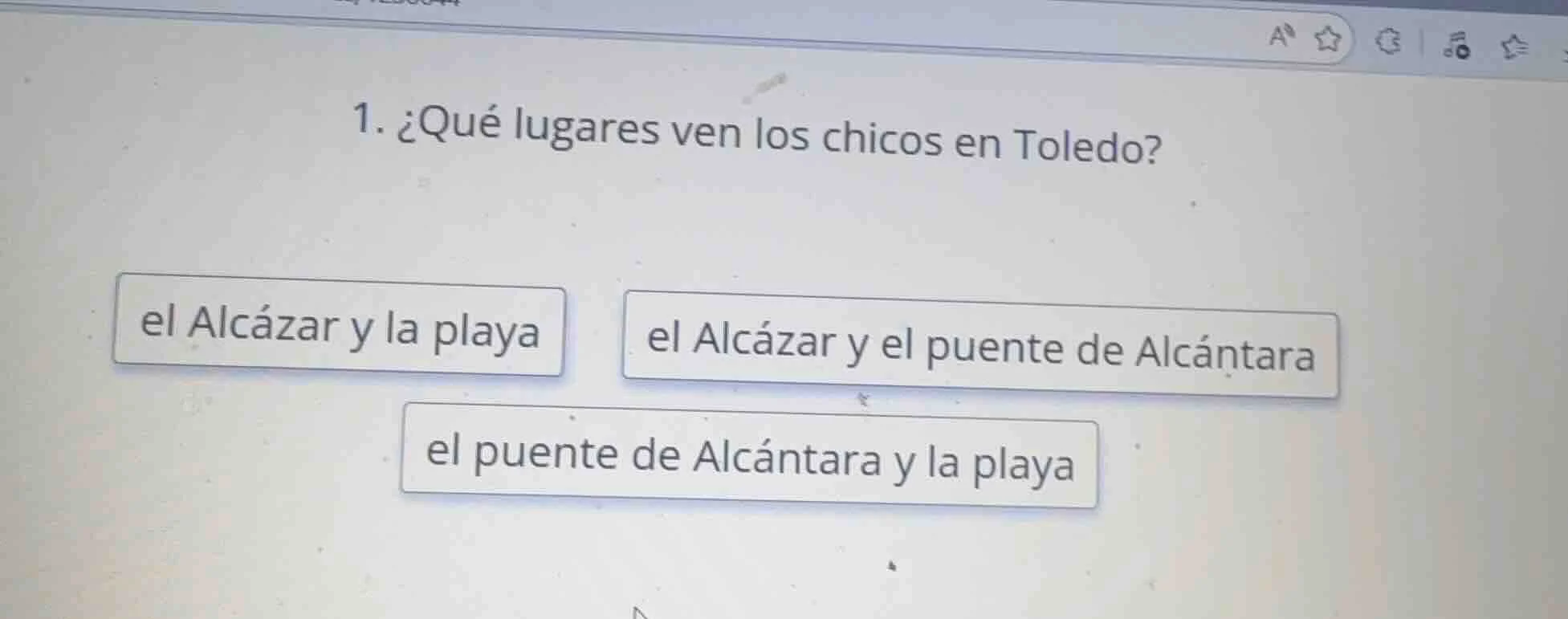 1. ¿qué lugares ven los chicos en toledo? el alcázar y la playa el alcá…