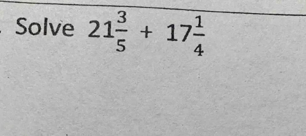 solve $21\\frac{3}{5} + 17\\frac{1}{4}$