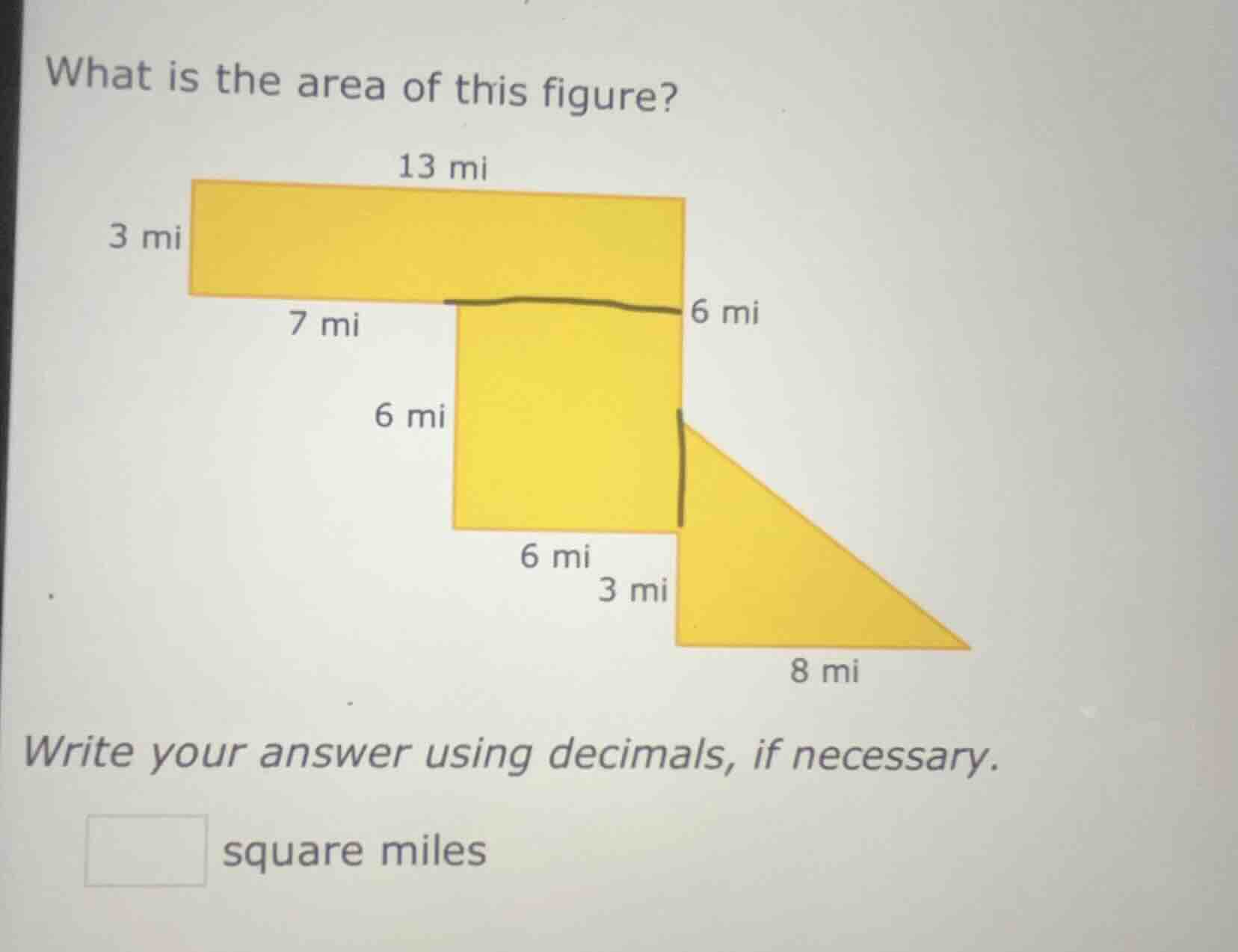what is the area of this figure? 13 mi 3 mi 7 mi 6 mi 6 mi 6 mi 3 mi 8 …