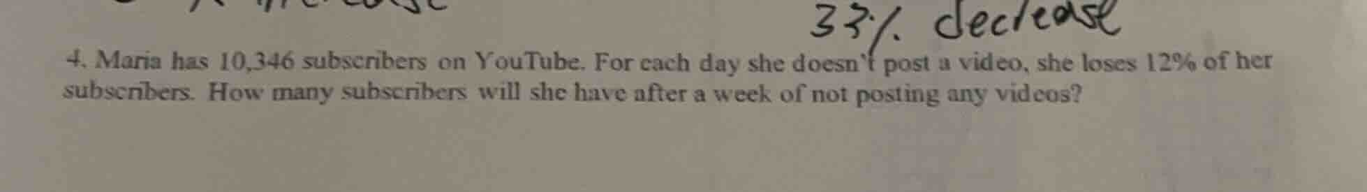 4. maria has 10,346 subscribers on youtube. for each day she doesnt pos…