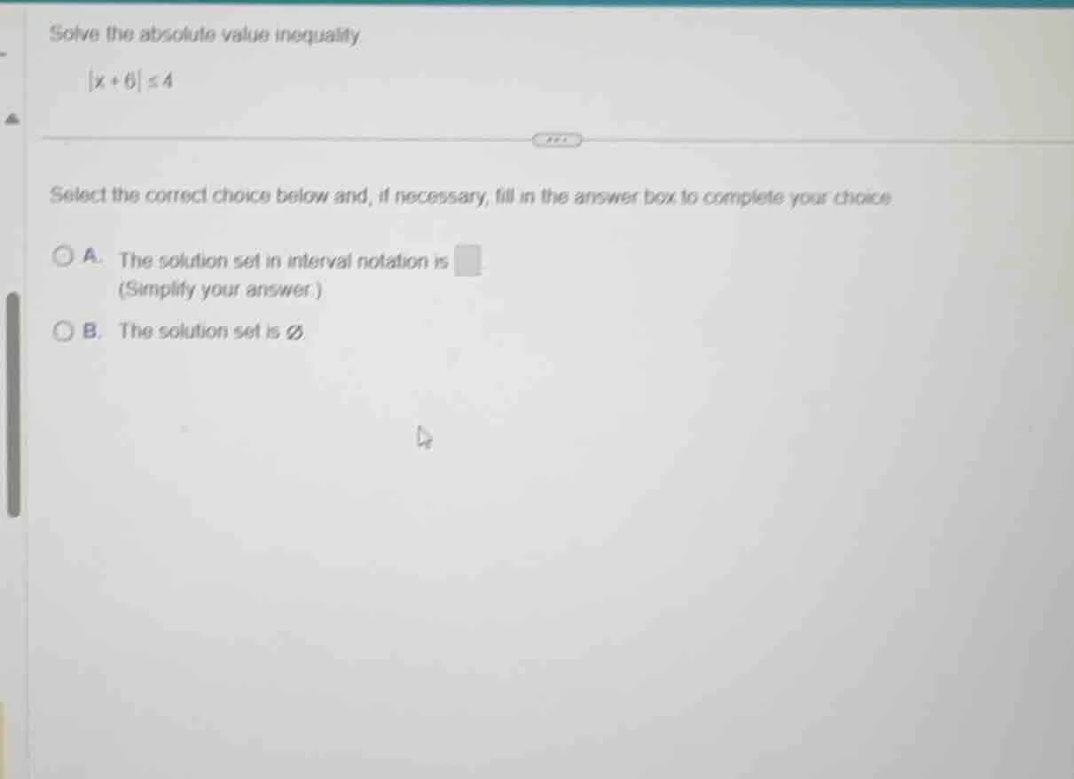 solve the absolute value inequality |x + 6| ≤ 4 select the correct choi…