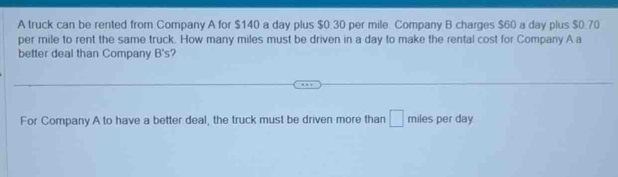 a truck can be rented from company a for $140 a day plus $0.30 per mile…