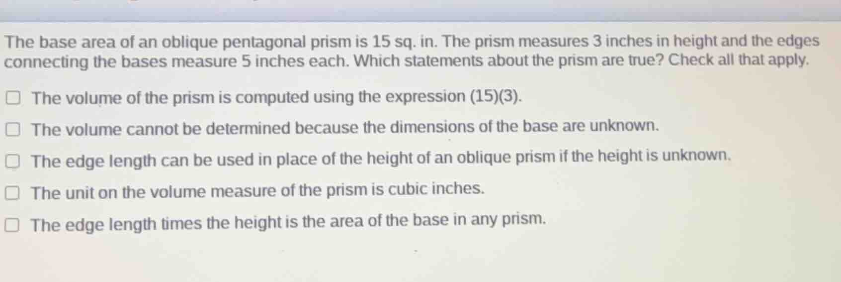 the base area of an oblique pentagonal prism is 15 sq. in. the prism me…