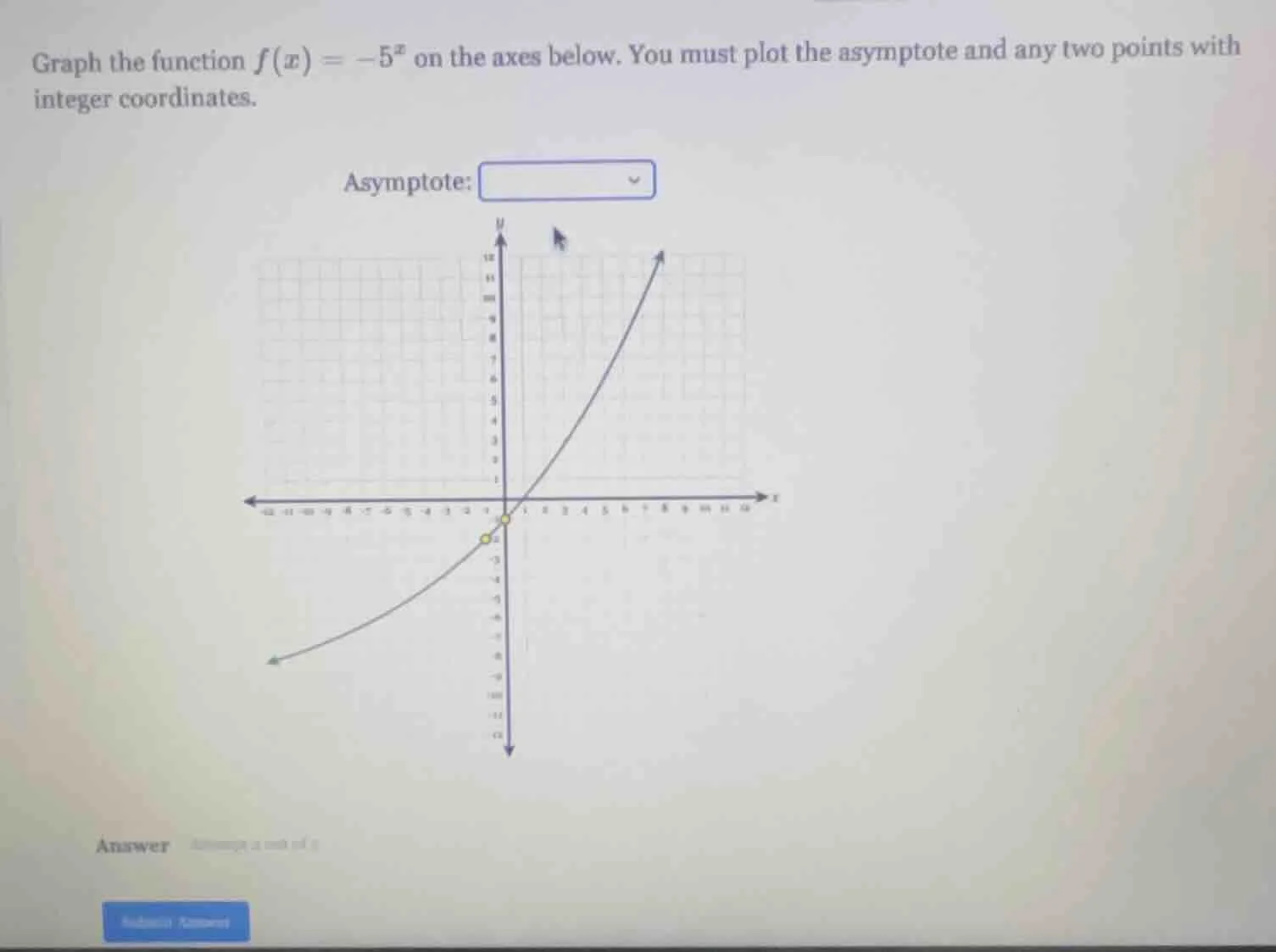graph the function $f(x) = -5^x$ on the axes below. you must plot the a…