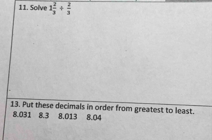 11. solve $1\\frac{2}{3} \\div \\frac{2}{3}$ 13. put these decimals in …