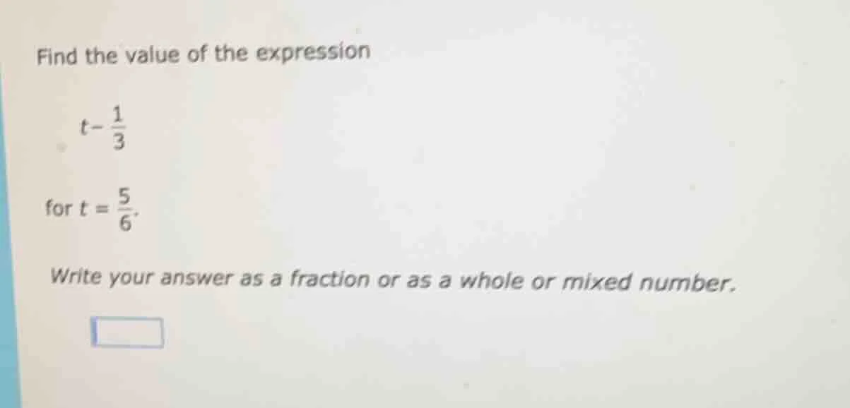 find the value of the expression ( t - \frac{1}{3} ) for ( t = \frac{5}…