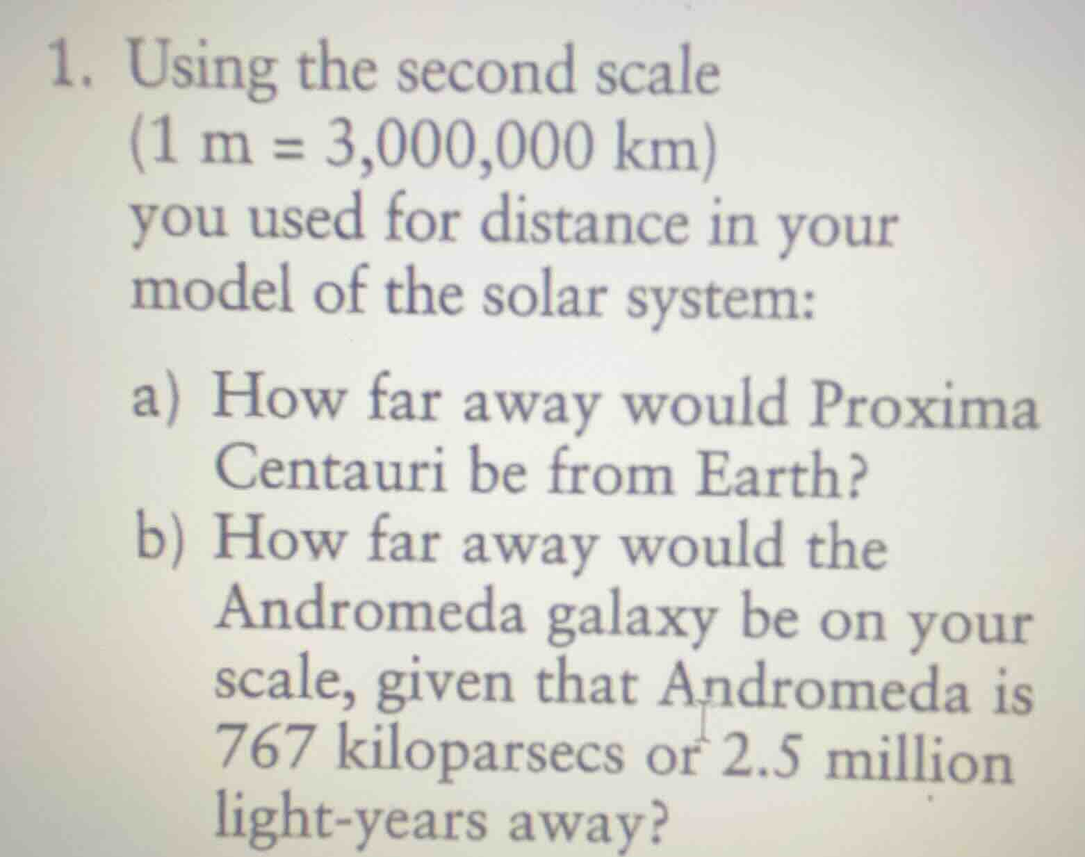 1. using the second scale (1 m = 3,000,000 km) you used for distance in…
