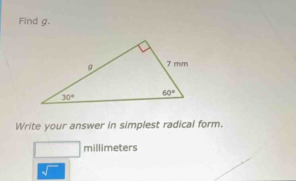 find g. write your answer in simplest radical form. millimeters