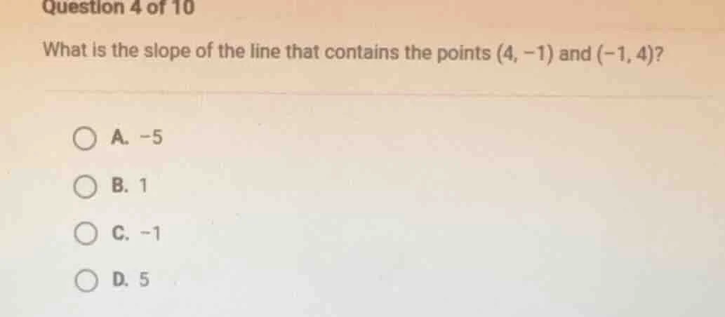 question 4 of 10 what is the slope of the line that contains the points…
