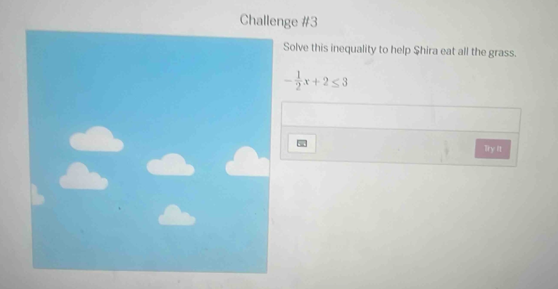 challenge #3 solve this inequality to help shira eat all the grass. $-\…